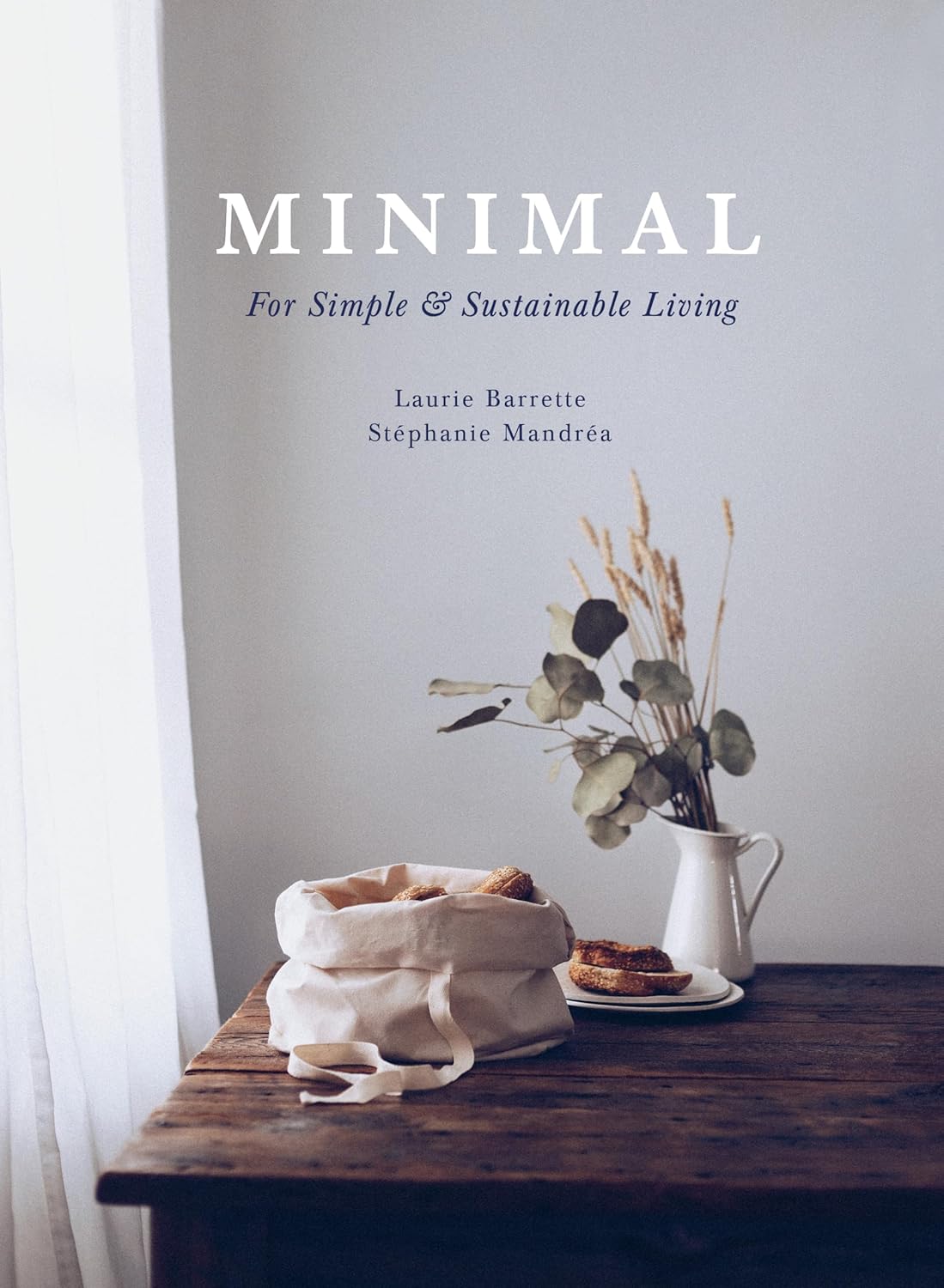 Minimal: For Simple & Sustainable Living